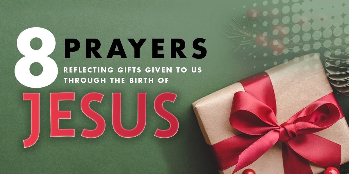 8 Prayers Reflecting Gifts Given to Us Through the Birth of Jesus