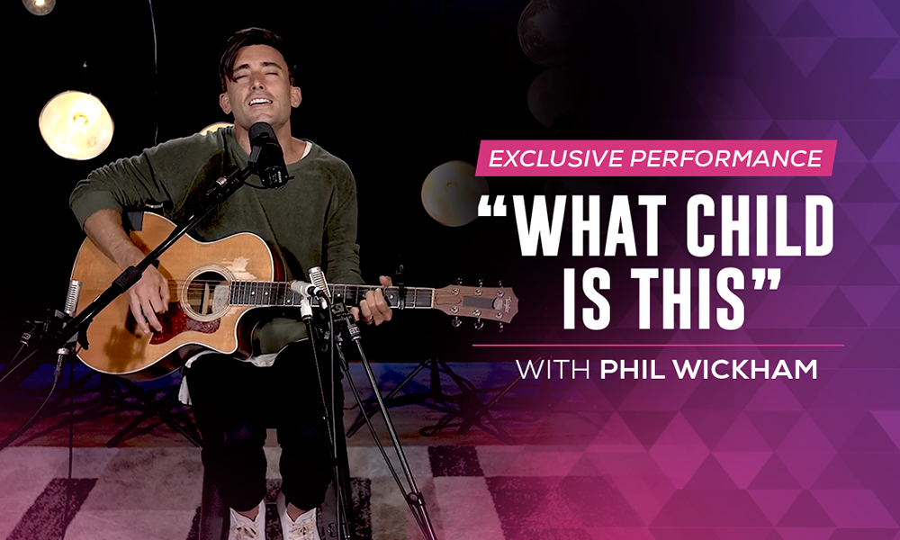 Exclusive Performance "What Child Is This" with Phil Wickham