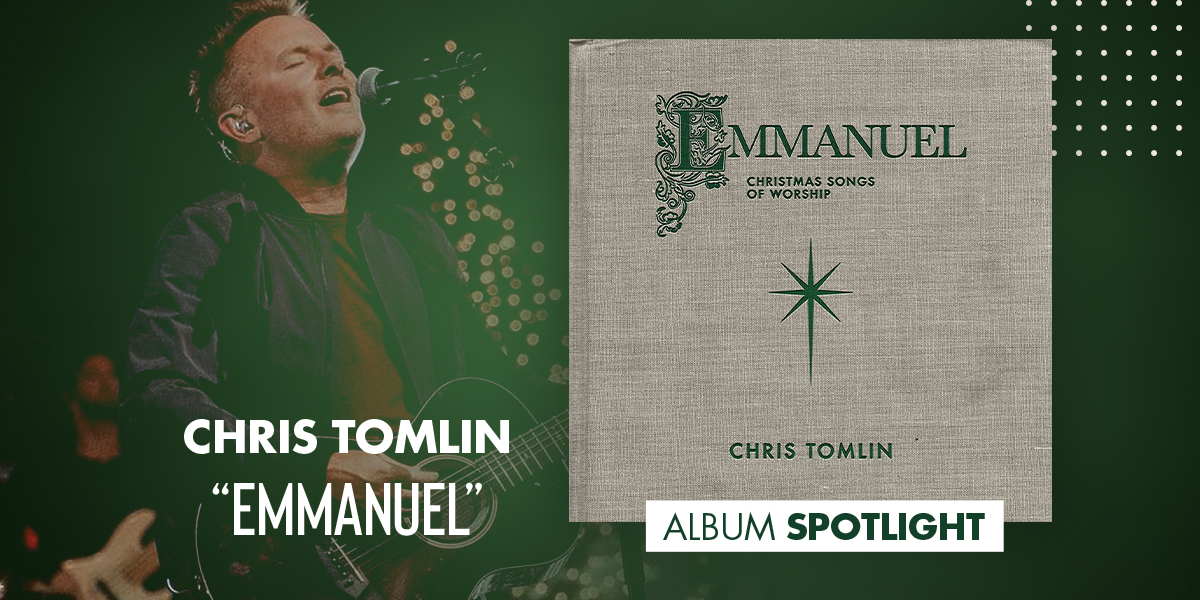 Chris Tomlin "Emmanuel" Album Spotlight