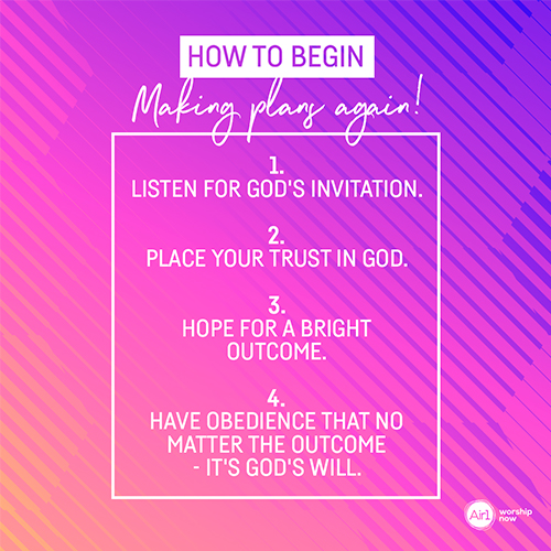 How to Begin Making Plans Again Listen for God