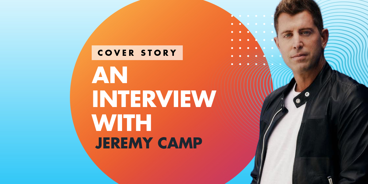 K-LOVE Cover Story: Jeremy Camp On How God Never Breaks His Promises and  Why You Should Listen To His New Album In Full