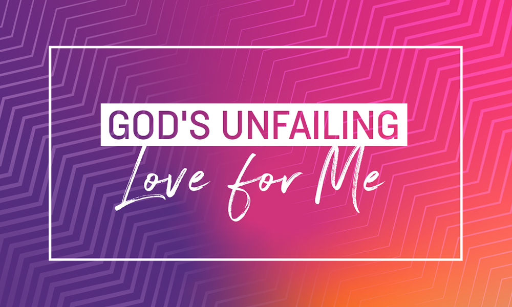God's Unfailing Love for Me