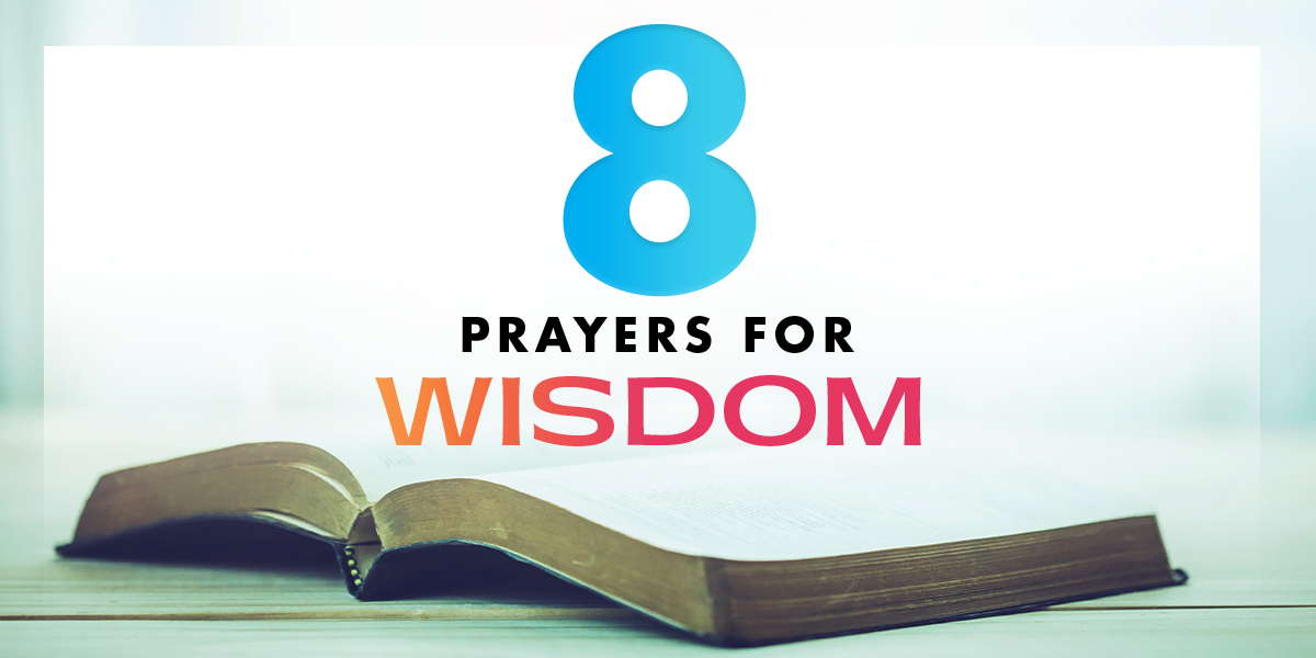 8 Prayers for Wisdom
