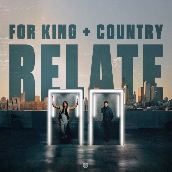 "Relate" by for KING & COUNTRY