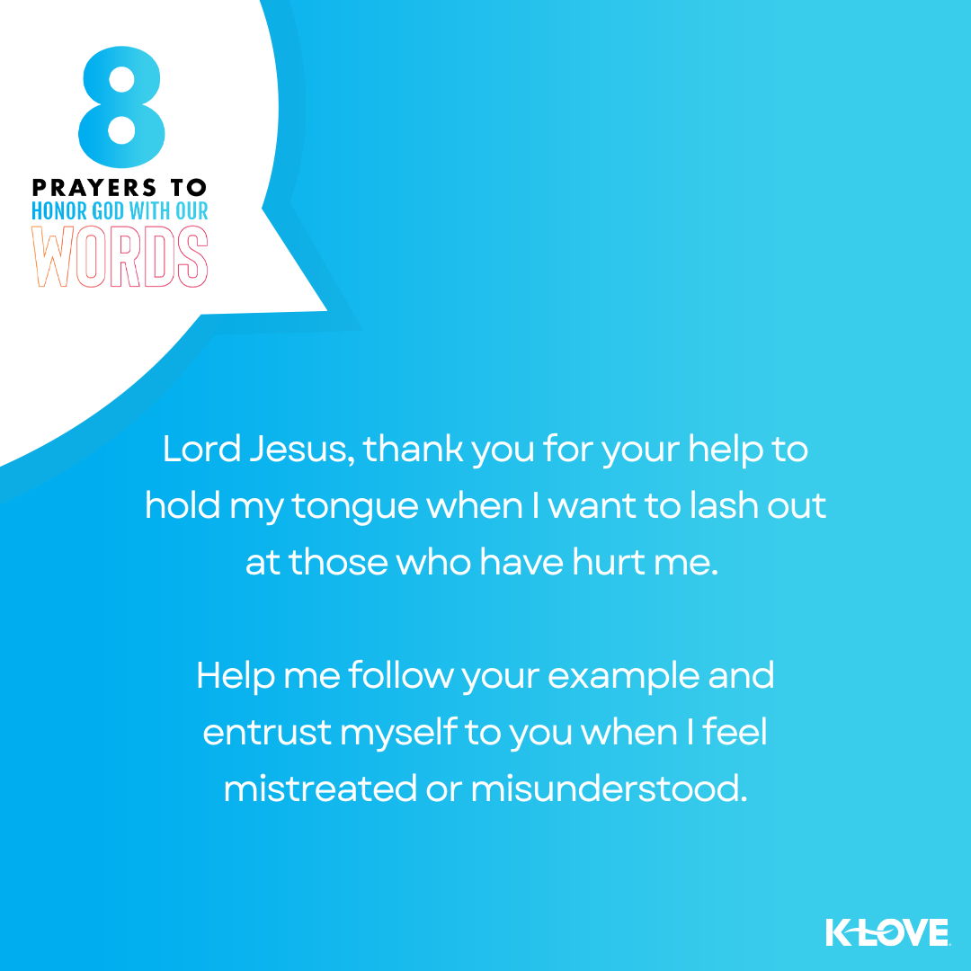 8 Prayers to Honor God With Our Words | Positive Encouraging K-LOVE