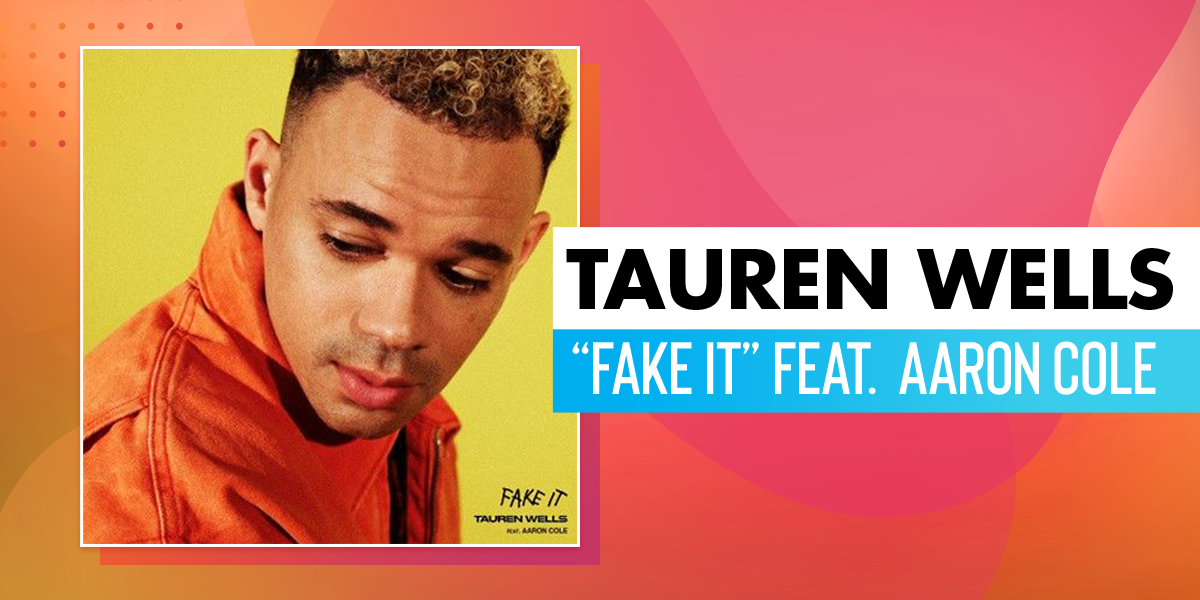 Tauren Wells "Fake It" feat. Aaron Cole