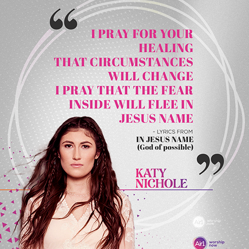 Katy Nichole Sends Out A Prayer For You With In Jesus Name God Of 