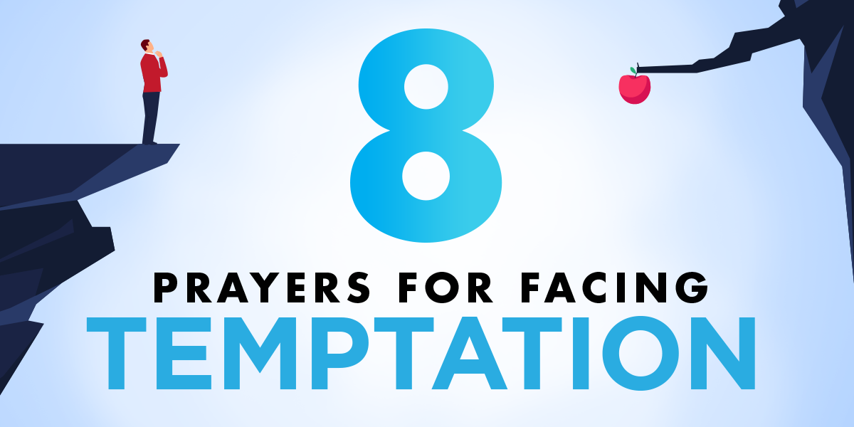 8 Prayers For Facing Temptation