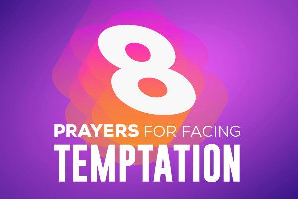 8 Prayers for Facing Temptation