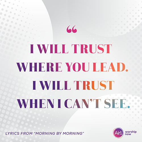 Lyrics from Morning by Morning