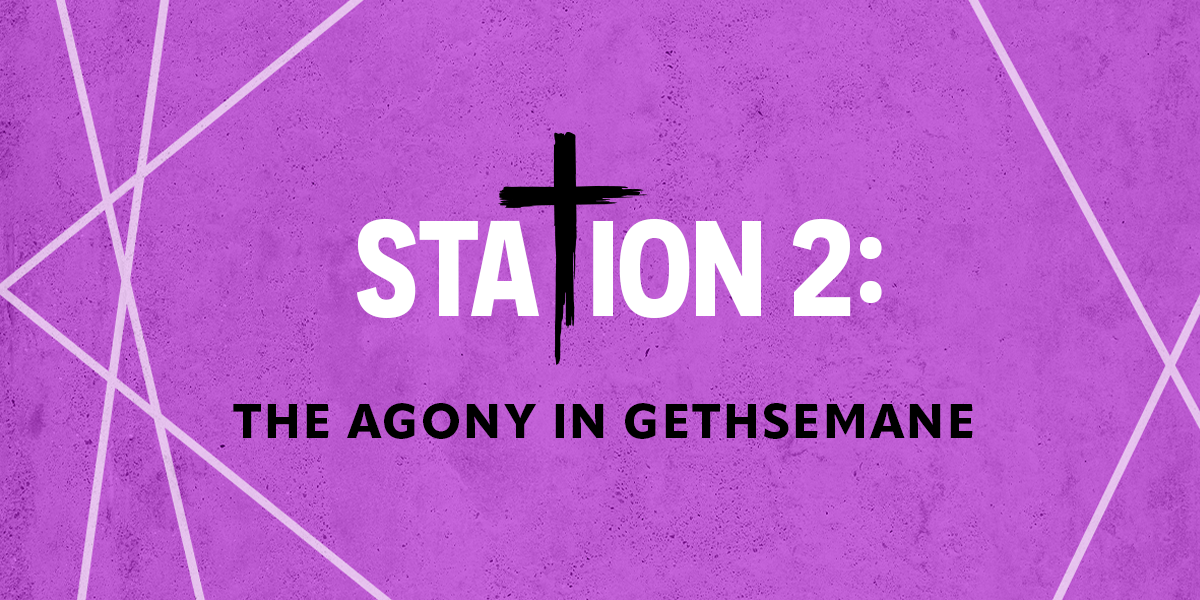 Station 2: The Agony in Gethsemane