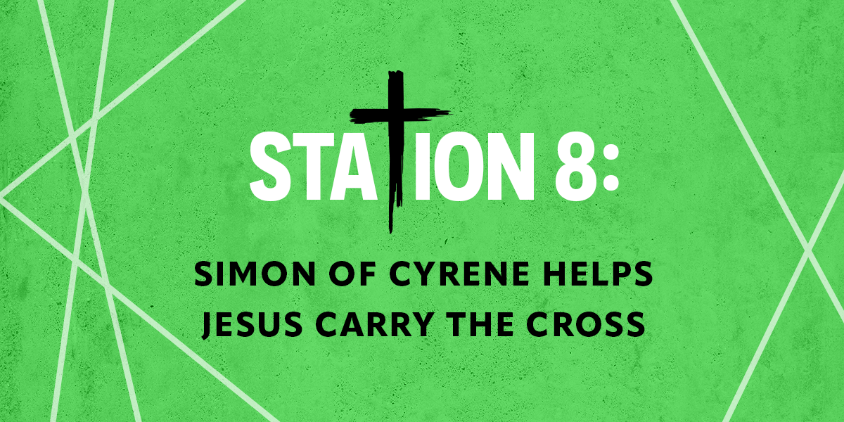 Station 8: Simon of Cyrene Helps Jesus Carry the Cross