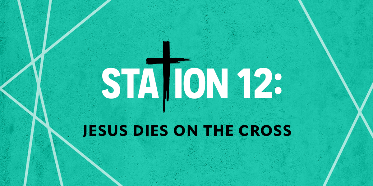Station 12: Jesus dies on the Cross