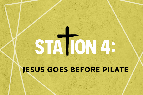 Station 4: Jesus goes before Pilate