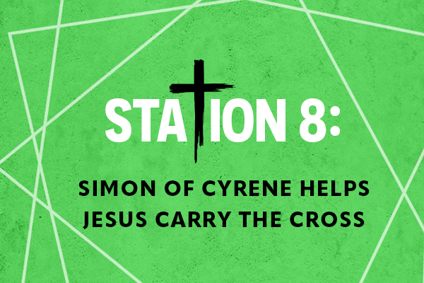 Station 8: Simon of Cyrene Helps Jesus Carry the Cross
