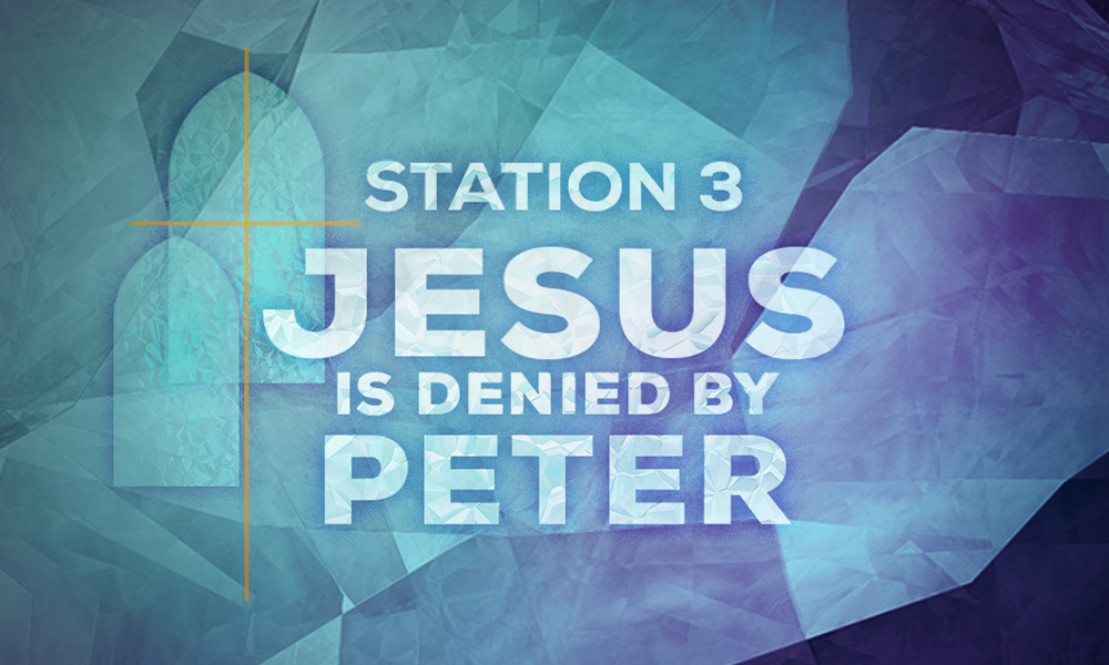 Station 3 Jesus is Denied by Peter