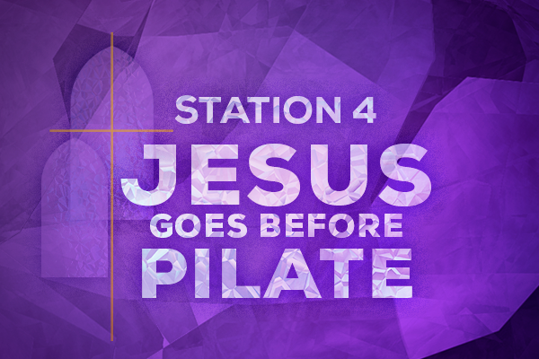 Station 4 Jesus Goes Before Pilate