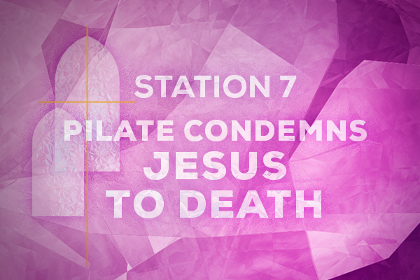 Station 7 Pilate Condemns Jesus to Death