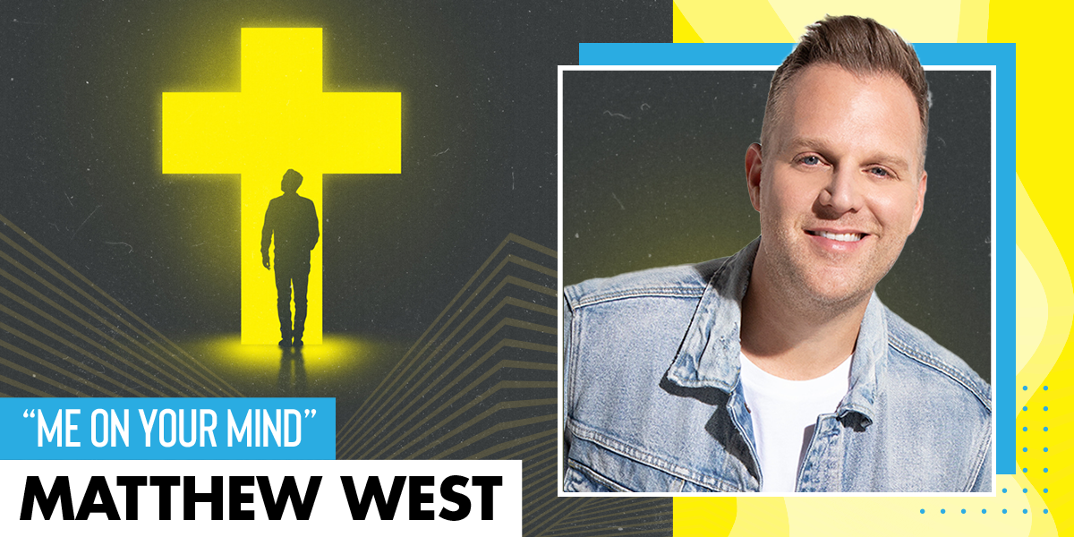 Matthew West “Me On Your Mind”