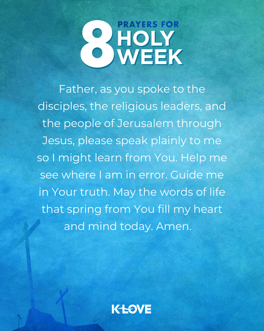 Father, as you spoke to the disciples, the religious leaders, and the people of Jerusalem through Jesus, please speak plainly to me so I might learn from You. Help me see where I am in error. Guide me in Your truth. May the words of life that spring from You fill my heart and mind today. Amen.   