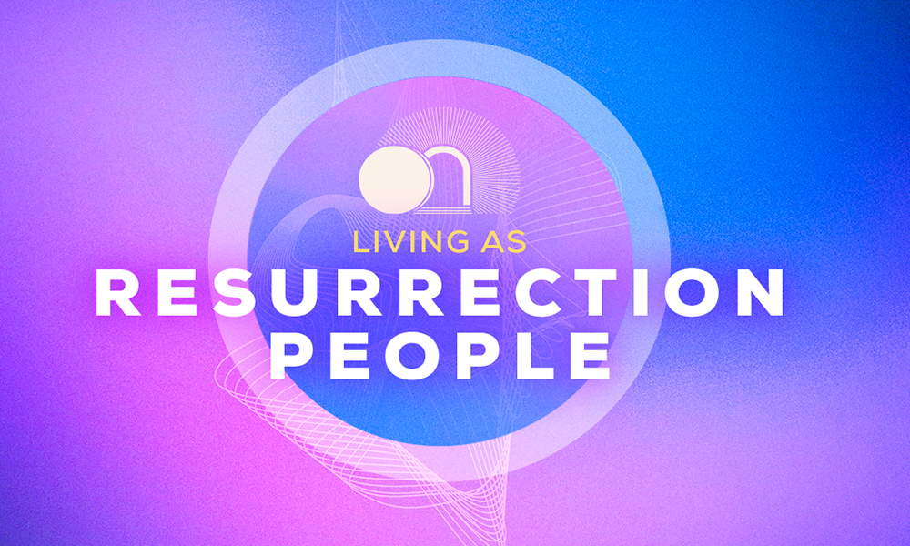 Living As Resurrection People