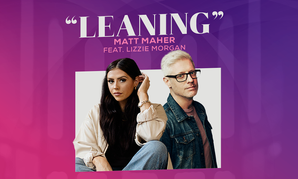 "Leaning" Matt Maher Feat. Lizzie Morgan