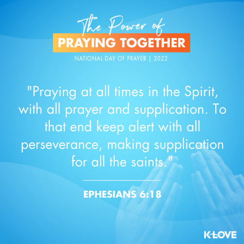 Praying at all times in the Spirit, with all prayer and supplication. To that end keep alert with all perseverance, making supplication for all the saints. - Ephesians 6:18 