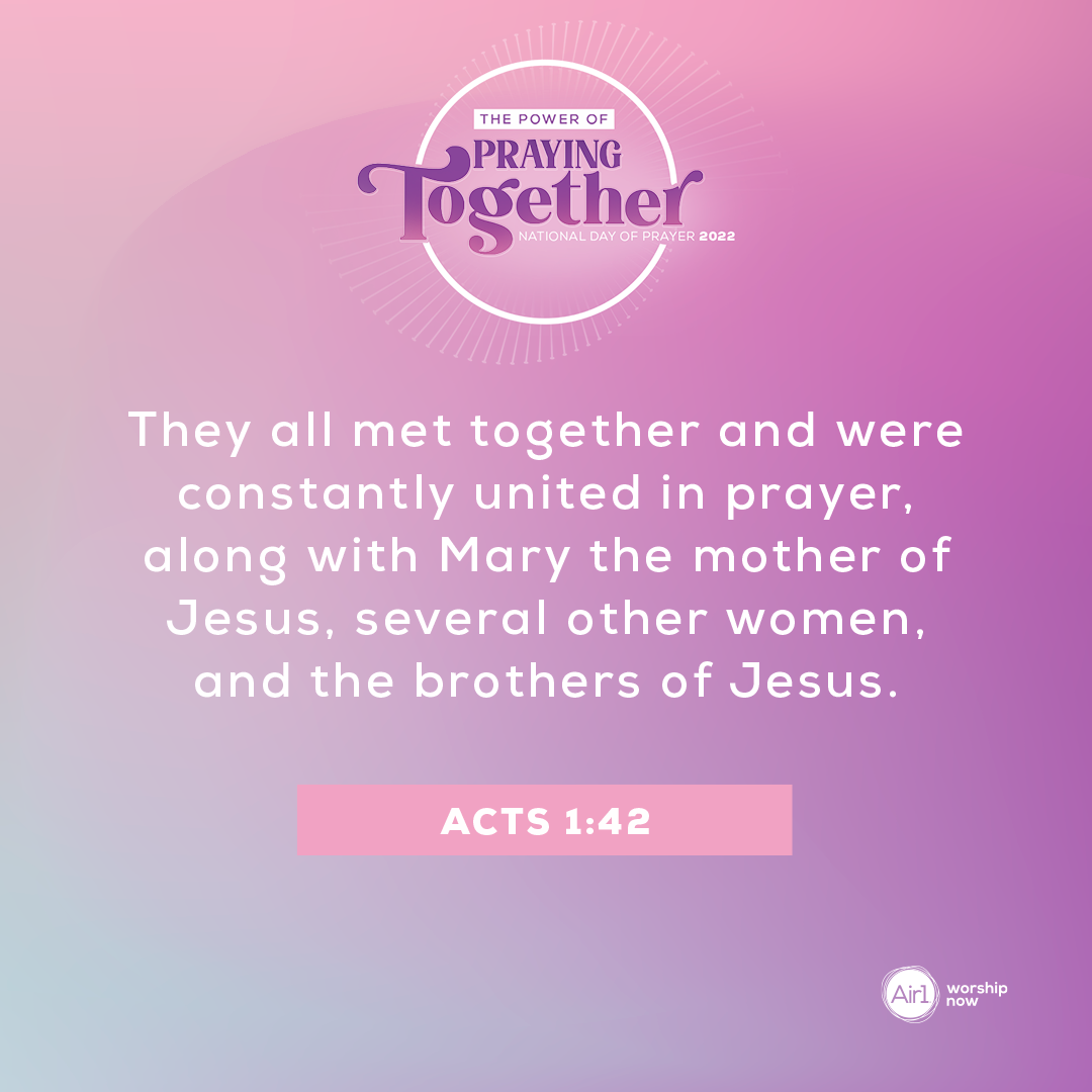 They all met together and were constantly united in prayer, along with Mary the mother of Jesus, several other women, and the brothers of Jesus. - Acts 1:42 