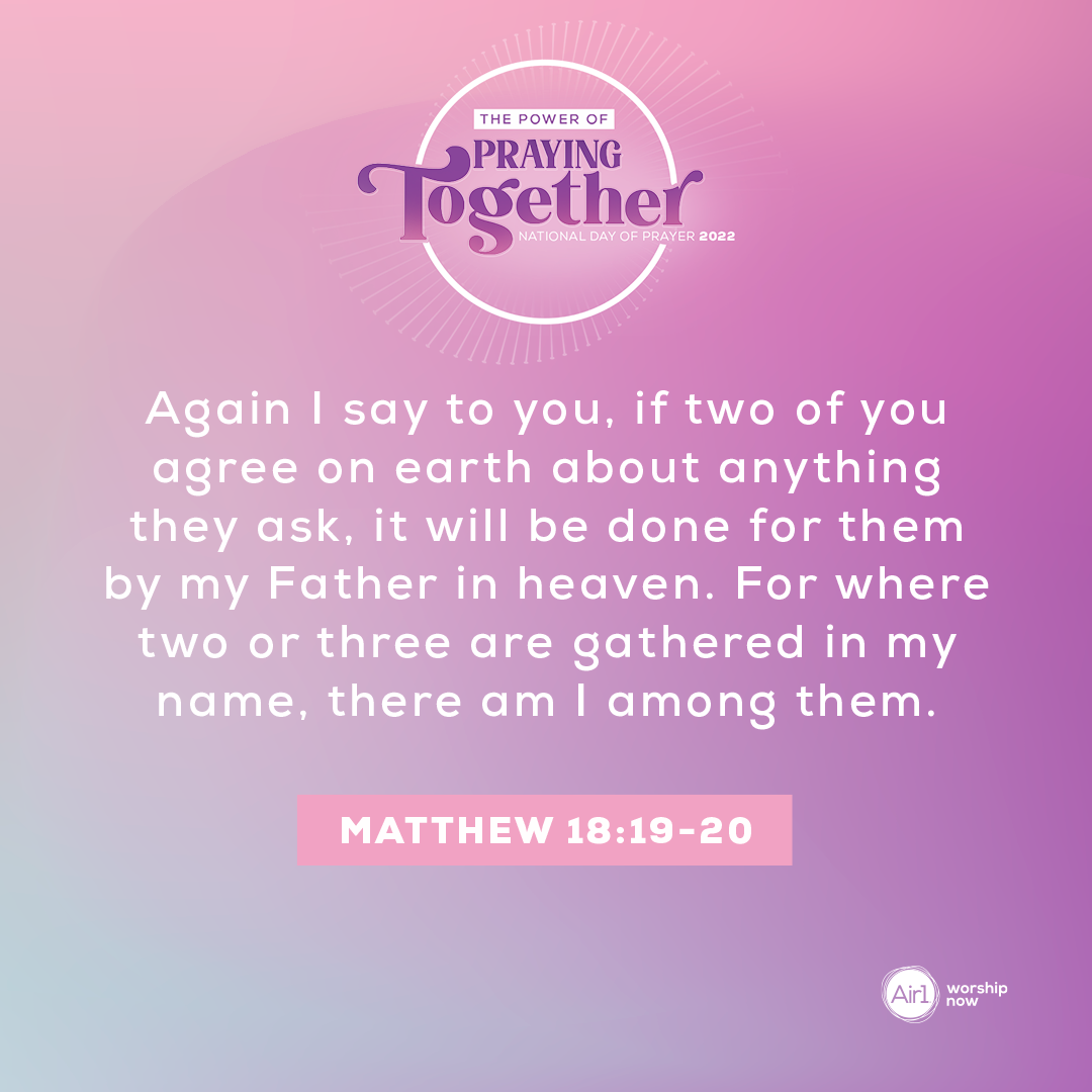 Again I say to you, if two of you agree on earth about anything they ask, it will be done for them by my Father in heaven. For where two or three are gathered in my name, there am I among them.” - Mathew 18:19-20