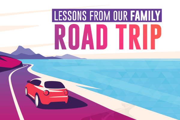 Lessons From Our Family Road Trip