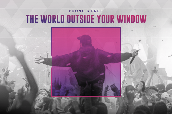 Young & Free: The World Outside Your Window