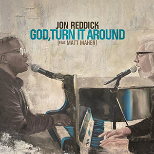 Jon Reddick "God Turn it Around"