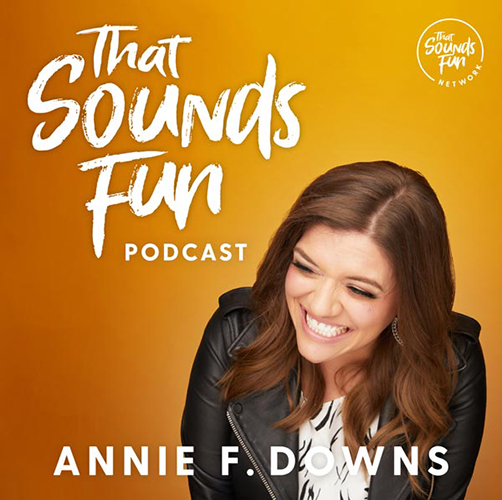 Annie F. Downs “That Sounds Fun”