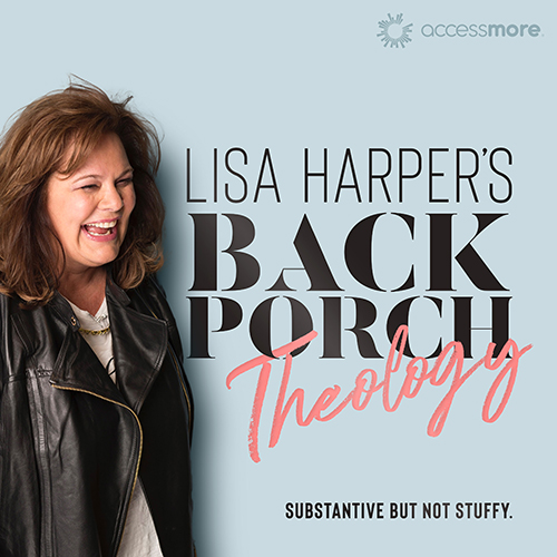 Lisa Harper’s Back Porch Theology’s