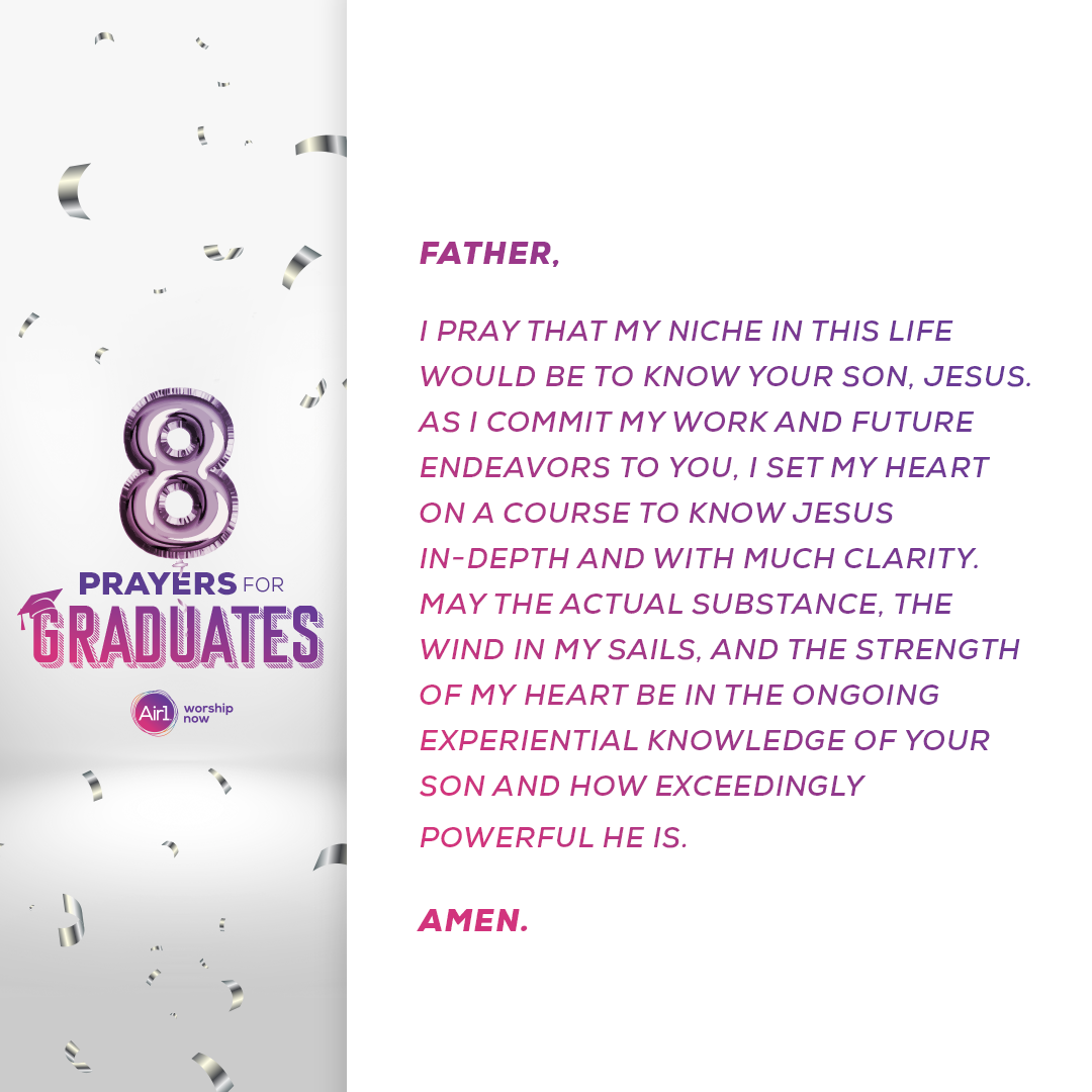 Father, I pray that my niche in this life would be to know your Son, Jesus. As I commit my work and future endeavors to you, I set my heart on a course to know Jesus in-depth and with much clarity. May the actual substance, the wind in my sails, and the strength of my heart be in the ongoing experiential knowledge of your Son and how exceedingly powerful He is. 