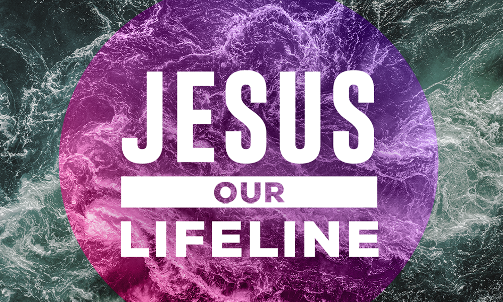 Jesus Our Lifeline