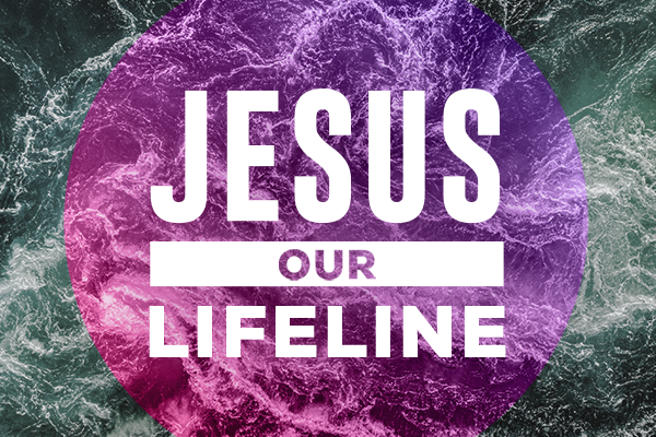 Jesus Our Lifeline