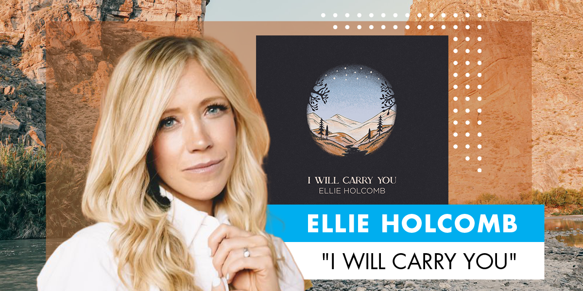 Ellie Holcomb "I Will Carry You"