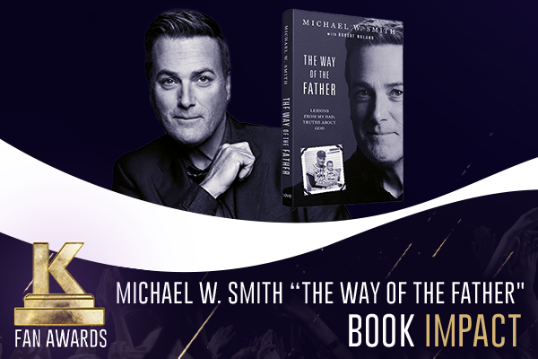 Book Impact — Michael W. Smith "The Way of the Father"