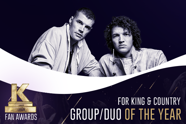 Group/Duo of the Year — for KING & COUNTRY