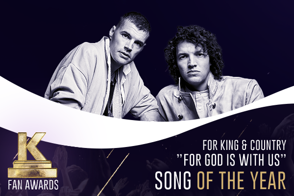 Song of the Year — for KING & COUNTRY "For God is With Us"