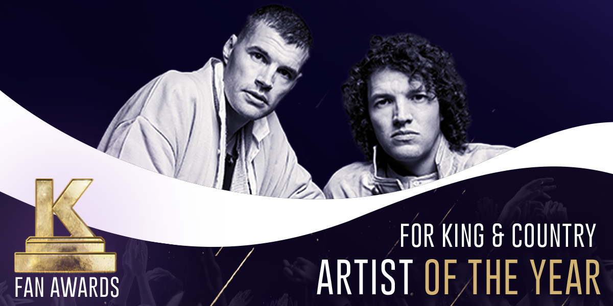 Artist of the Year - for KING & COUNTRY