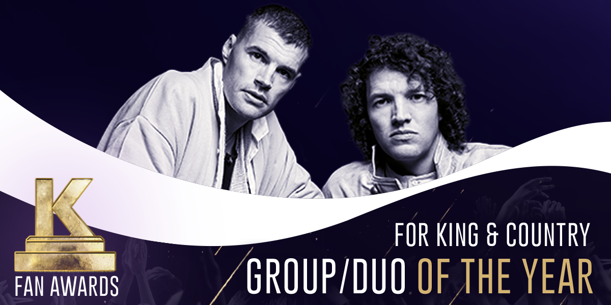 Group/Duo of the Year — for KING & COUNTRY