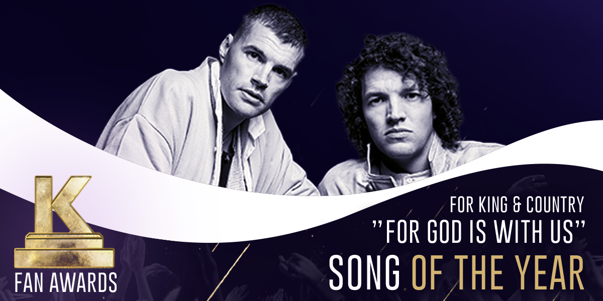 Song of the Year — for KING & COUNTRY "For God is With Us"