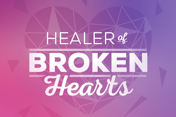 Healer of Broken Hearts
