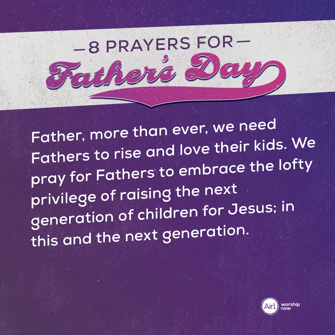 Father, more than ever, we need Fathers to rise and love their kids. We pray for Fathers to embrace the lofty privilege of raising the next generation of children for Jesus; in this and the next generation.