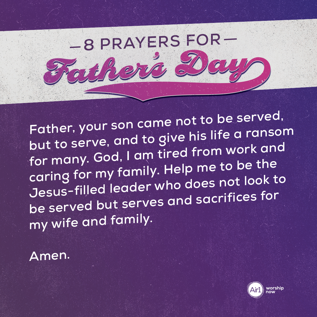 Father, your son came not to be served, but to serve, and to give his life a ransom for many. God, I am tired from work and caring for my family. Help me to be the Jesus-filled leader who does not look to be served but serves and sacrifices for my wife and family. Amen.