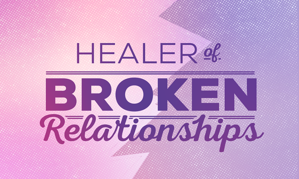 Healer of Broken Relationships