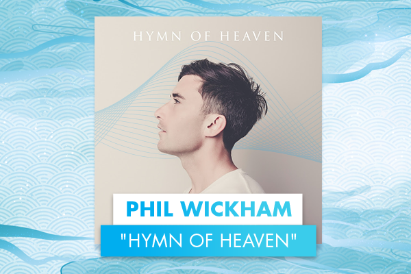 Phil Wickham “Hymn of Heaven”