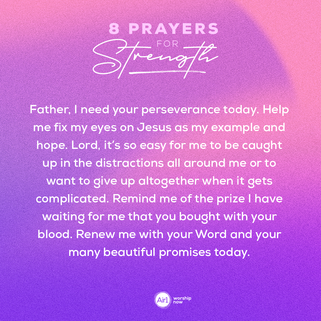 Father, I need your perseverance today. Help me fix my eyes on Jesus as my example and hope. Lord, it’s so easy for me to be caught up in the distractions all around me or to want to give up altogether when it gets complicated. Remind me of the prize I have waiting for me that you bought with your blood. Renew me with your Word and your many beautiful promises today.